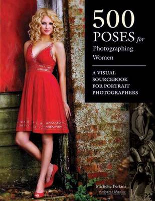 Book cover for 500 Poses for Photographing Women: A Visual Sourcebook for Portrait Photographers