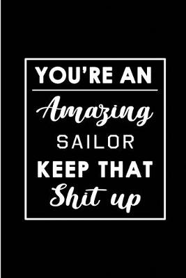 Book cover for You're An Amazing Sailor. Keep That Shit Up.