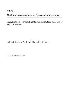 Book cover for Investigation of Weibull Statistics in Fracture Analysis of Cast Aluminum