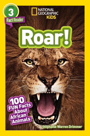 Cover of National Geographic Readers: Roar! 100 Facts About African Animals (L3)