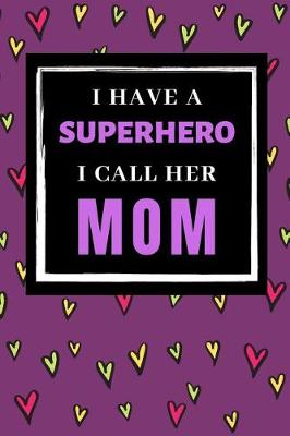 Book cover for I Have a Superhero I call Her MOM