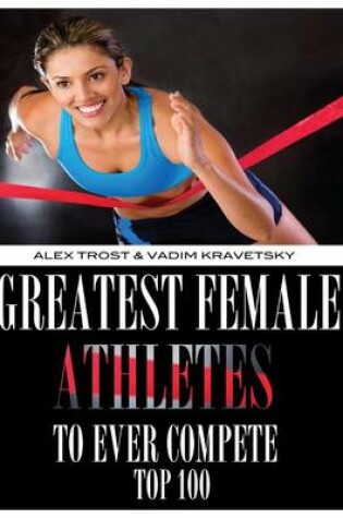 Cover of Greatest Female Athletes to Ever Compete