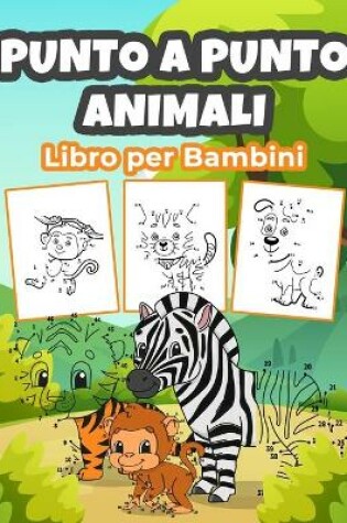 Cover of Punto a Punto Animali Libro per Bambini