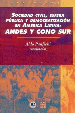 Cover of Andes y Cono Sur. Sociedad Civil, Esfera Publica y Democratizacion En America Latina