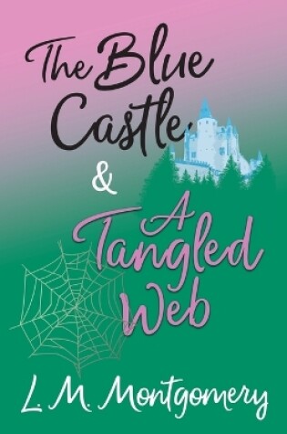 Cover of The Blue Castle and A Tangled Web