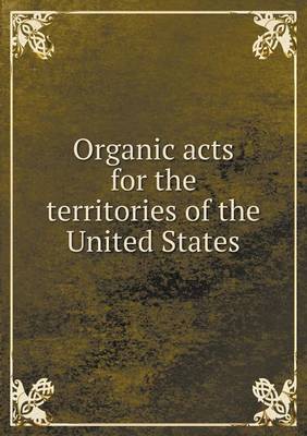 Book cover for Organic acts for the territories of the United States