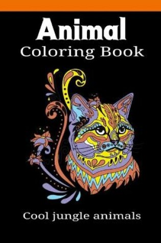 Cover of Animal Coloring Book Cool Jungle Animals