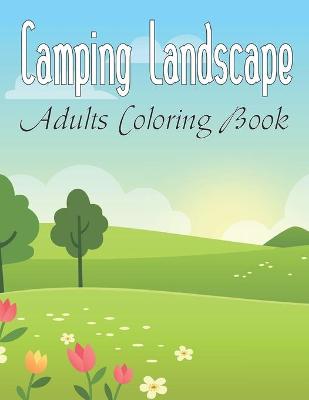 Book cover for Camping Landscape Adults Coloring Book