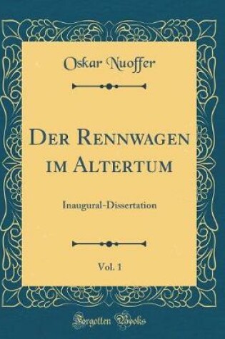 Cover of Der Rennwagen Im Altertum, Vol. 1