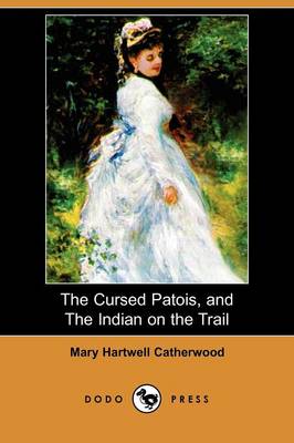 Book cover for The Cursed Patois, and the Indian on the Trail (Dodo Press)