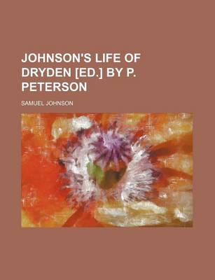 Book cover for Johnson's Life of Dryden [Ed.] by P. Peterson