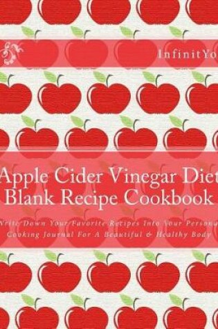 Cover of Apple Cider Vinegar Diet Blank Recipe Cookbook