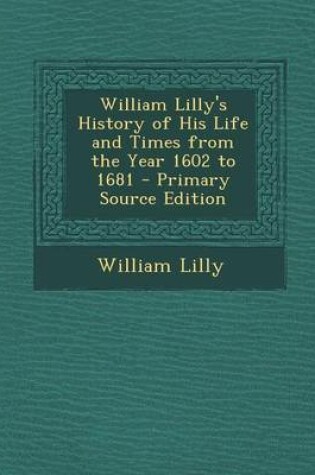 Cover of William Lilly's History of His Life and Times from the Year 1602 to 1681