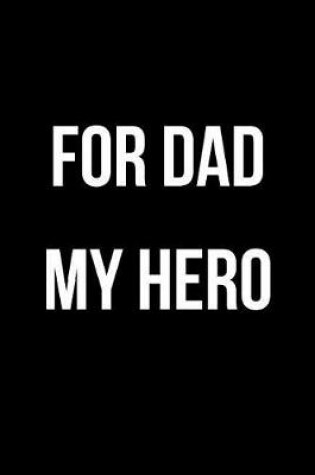 Cover of For Dad My Hero