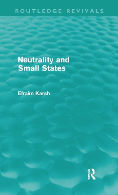 Book cover for Neutrality and Small States (Routledge Revivals)