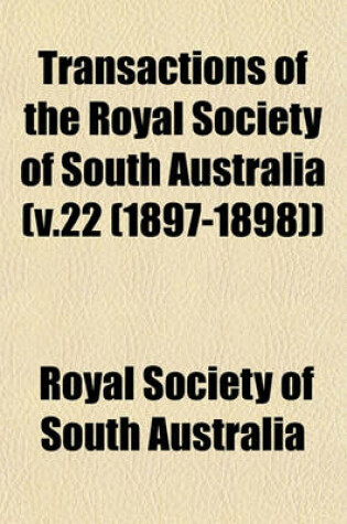 Cover of Transactions of the Royal Society of South Australia (V.22 (1897-1898))