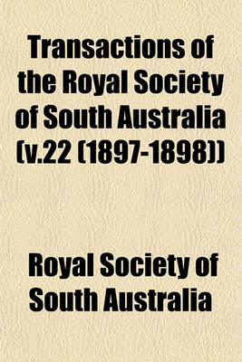 Book cover for Transactions of the Royal Society of South Australia (V.22 (1897-1898))