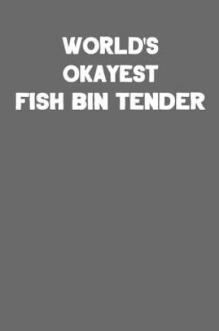 Cover of World's Okayest Fish Bin Tender