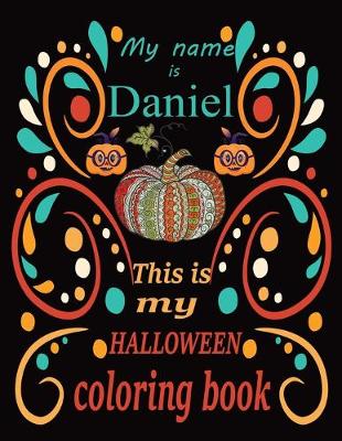 Book cover for My name is Daniel This is my HALLOWEEN coloring book