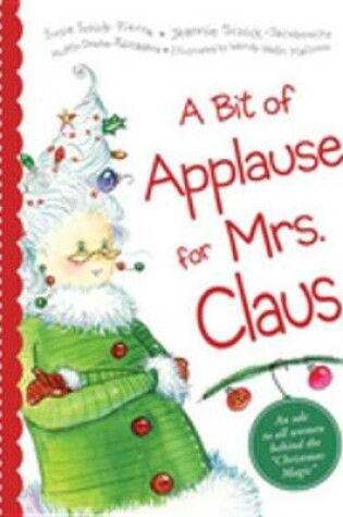 Cover of A Bit of Applause for Mrs. Claus