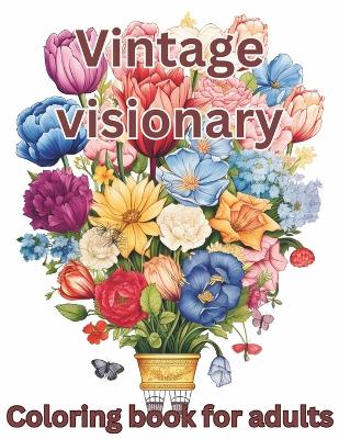 Book cover for Vintage visionary coloring book for adults