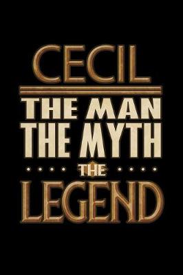 Book cover for Cecil The Man The Myth The Legend