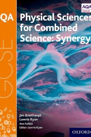 Cover of AQA GCSE Combined Science (Synergy): Physical Sciences Student Book