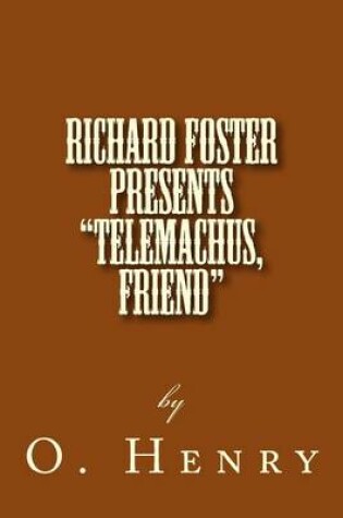 Cover of Richard Foster Presents "Telemachus, Friend"
