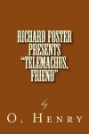 Book cover for Richard Foster Presents "Telemachus, Friend"