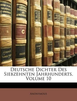 Book cover for Deutsche Dichter Des Siebzehnten Jahrhunderts, Volume 10