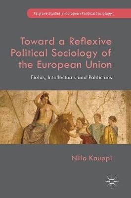 Book cover for Toward a Reflexive Political Sociology of the European Union