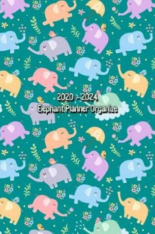 Cover of 2020-2024 Elephant Planner Organize