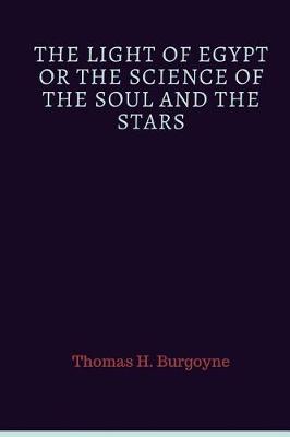 Book cover for The Light Of Egypt Or The Science Of The Soul And The Stars