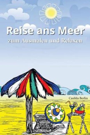 Cover of Reise ANS Meer Zum Ausmalen Und Relaxen