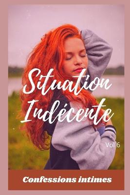 Book cover for Situations indécentes (vol 6)