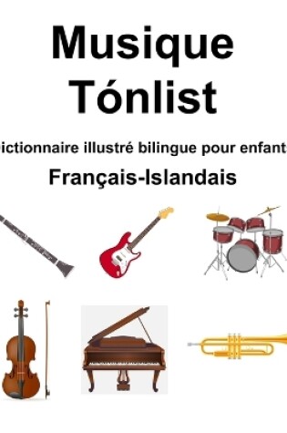 Cover of Français-Islandais Musique / Tónlist Dictionnaire illustré bilingue pour enfants