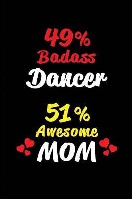 Book cover for 49% Badass Dancer 51 % Awesome Mom