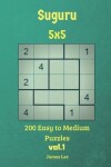 Book cover for Suguru Puzzles - 200 Easy to Medium 5x5 vol.1