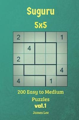 Cover of Suguru Puzzles - 200 Easy to Medium 5x5 vol.1