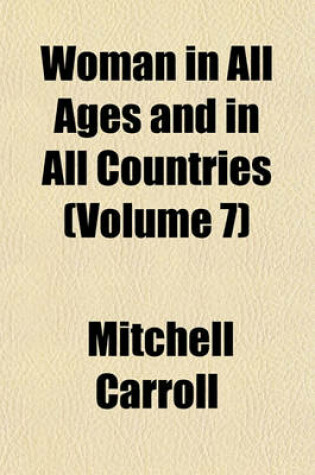 Cover of Woman in All Ages and in All Countries (Volume 7)