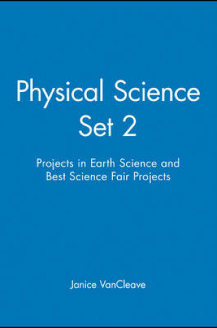 Cover of Physical Science Set 2: Projects in Earth Science and Best Science Fair Projects