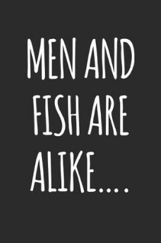 Cover of Man And Fish Are Alike