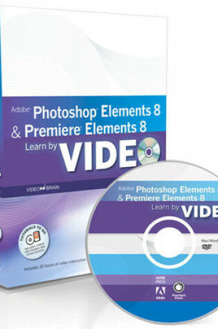 Cover of Learn Adobe Photoshop Elements 8 and Adobe Premiere Elements 8 by Video