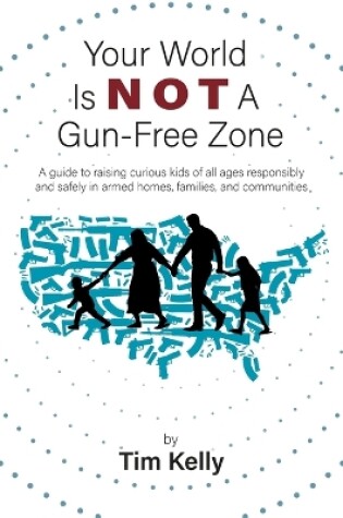 Cover of Your World Is Not A Gun-Free Zone