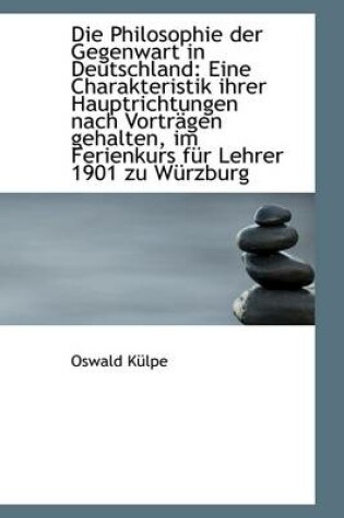 Cover of Die Philosophie Der Gegenwart in Deutschland