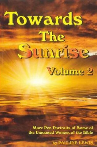 Cover of Towards The Sunrise Volume 2