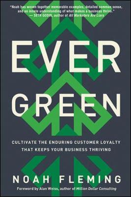 Book cover for Evergreen: Cultivate the Enduring Customer Loyalty That Keeps Your Business Thriving