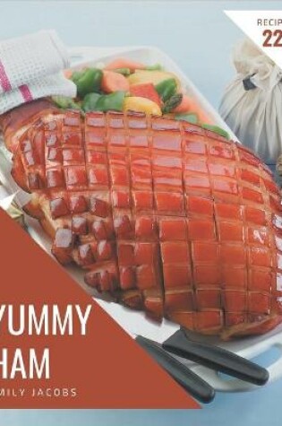 Cover of 222 Yummy Ham Recipes
