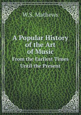 Book cover for A Popular History of the Art of Music From the Earliest Times Until the Present