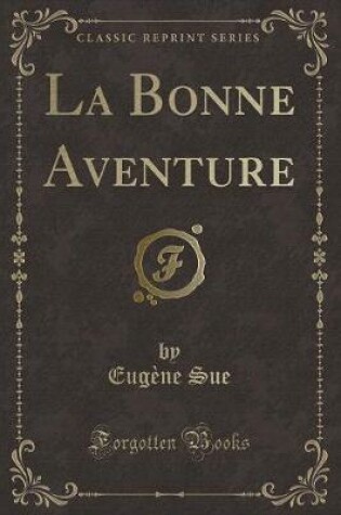 Cover of La Bonne Aventure (Classic Reprint)